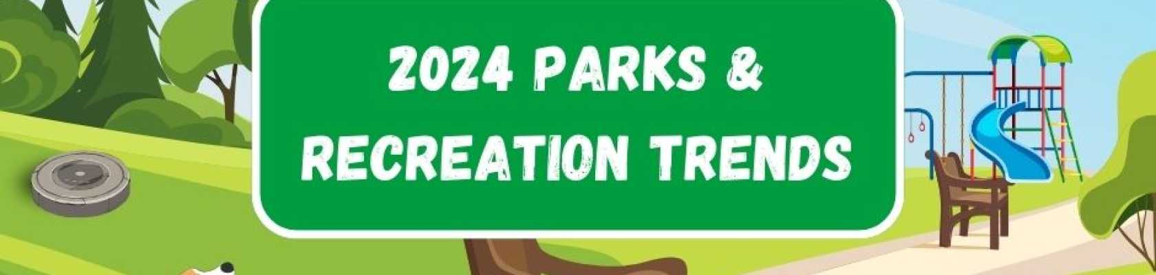 Title image for Parks and Recreation Trends for 2024